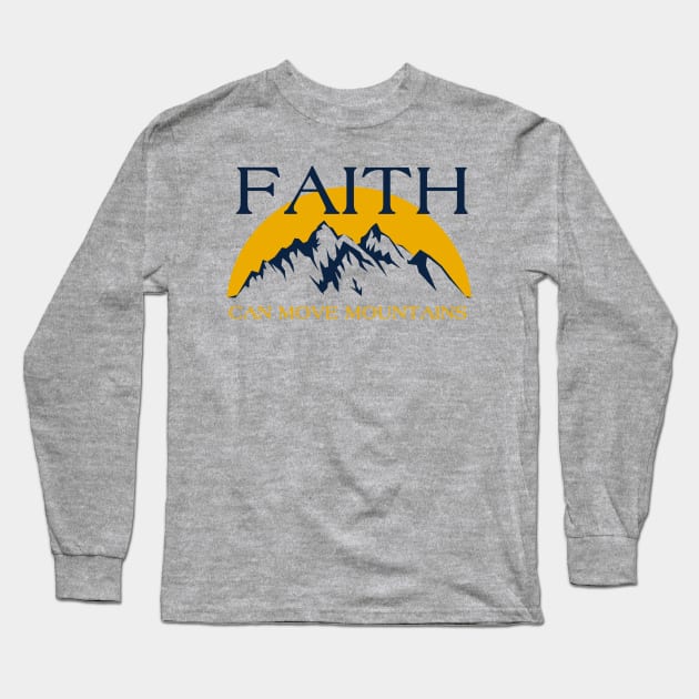 Faith can move mountains Long Sleeve T-Shirt by EJTees